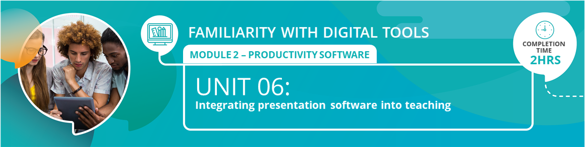 Course: Unit 06: Integrating Presentation Software into Teaching